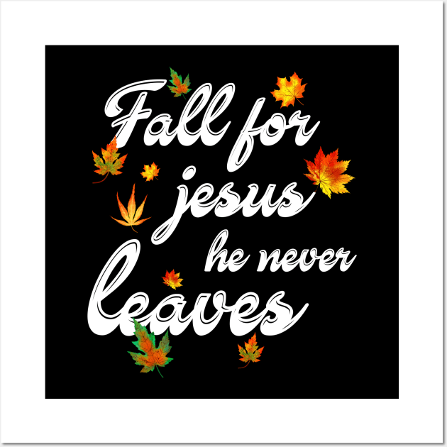 Fall For Jesus He Never Leaves Costume Gift Wall Art by Ohooha